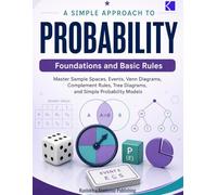 A Simple Approach to Probability - Foundations and Basic Rules