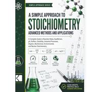 A Simple Approach to Stoichiometry - Advanced Methods and Applications