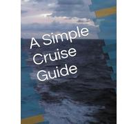 A Simple Cruise Guide