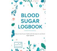 A Simple Daily Tracker for Monitoring Glucose Levels, Insulin, Meals & Medications: Stay on top of your health goals with a comprehensive blood sugar ... your doctor understand your health better.