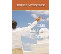 A Simple Gift of Hope:: An Invitation to See Beyond This World