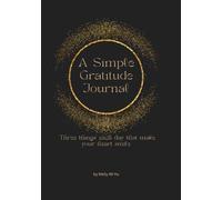 A Simple Gratitude Journalk: Three things each day that make your heart smile