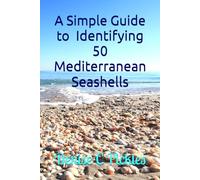 A Simple Guide to Identifying 50 Mediterranean Seashells