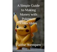 A Simple Guide to Making Money with Pokémon Collectibles