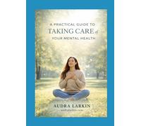 A Simple, Jargon-Free Guide to Managing Anxiety, Building Resilience & Improving Daily Wellbeing