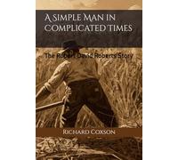 A Simple Man in Complicated Times: Robert David Roberts