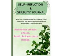 A Simple Reflection Journal (90 Days): Build Mindfulness Through Daily Insights and Weekly Deep Reflections