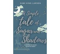 A Simple Tale of Sugar and Shadows