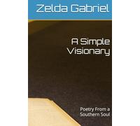 A Simple Visionary: Poetry From a Southern Soul