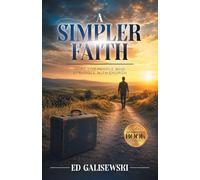 A Simpler Faith: Hope For People Who Struggle With Church