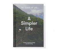 A Simpler Life: A Guide to Greater Serenity, Ease, and Clarity