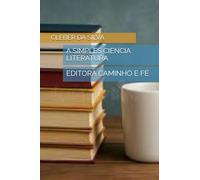 A SIMPLES CIENCIA LITERATURA: EDITORA CAMINHO E FÉ