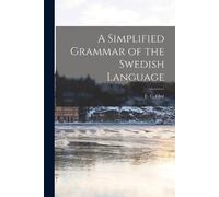 A Simplified Grammar of the Swedish Language (Tascabile)