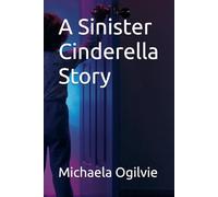 A Sinister Cinderella Story