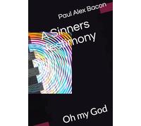 A Sinners Testimony: Oh my God