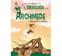 A Siracusa con Archimede. Andrea scopre la geometria