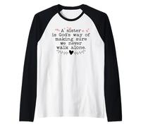 A Sister is God's Way of Making Sure We Never Walk all Alone Maglia con Maniche Raglan