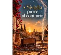 A Siviglia piove al contrario