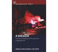 A Skeggia. Una storia bolognese di tifo, passione e aggregazione