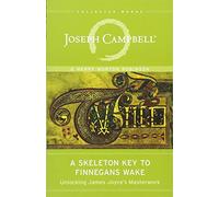 A Skeleton Key to Finnegans Wake: Unlocking James Joyce's Masterwork (The Collected Works of Joseph Campbell) by Joseph Campbell (2013-03-05)