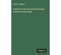 A Sketch of the Life and Professional Services of Isaac Sams