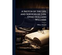 A Sketch of the Life and Services of Gen. Otho Holland Williams