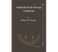 A Sketch of the Navajo Language