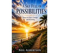 A Sky Full of Possibilities: Essays on Hope, Courage, and Becoming