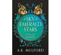 A Sky of Emerald Stars: The second book in The Golden Court romantasy trilogy from best selling author A.K. Mulford