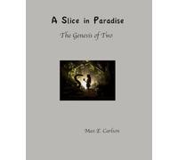 A Slice in Paradise: The Genesis of Two