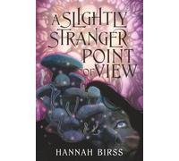 A Slightly Stranger Point of View