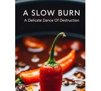 A Slow Burn A Delicate Dance Of Destruction