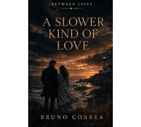 A Slower Kind of Love