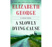 A Slowly Dying Cause: A Lynley Novel-George, Elizabeth-Copertina rigida