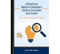 A Small and Medium Enterprise's Guide to Innovation and Growth: From Main Street to AI Street