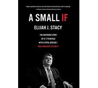 A Small If: The Inspiring Story of a 17-Year-Old with a Fatal Disease-and a Mission to Cure It