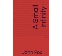 A Small Infinity: Poems by John Fox