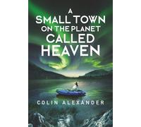 A Small Town on the Planet Called Heaven