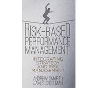 A. Smart J. Creelman Risk-Based Performance Management (Copertina rigida)