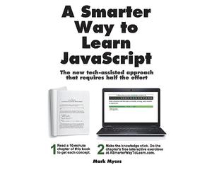 A Smarter Way to Learn JavaScript: The new approach that uses technology to cut your effort in half