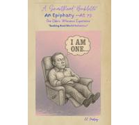 A SmartRead™ Booklette™: 'An Epiphany --At 75_': One Elder’s ‘Utterance’ Experience: 'Seeking Real-World Validation'