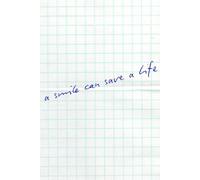 A Smile Can Save A Life: Motivational & Writing Notebook - 110 Pages, 6” x 9”, Blank Pages