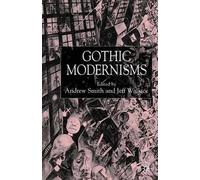 A. Smith J. Wallace Gothic Modernisms (Copertina rigida)