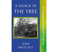 A Snack in the Tree: A Journey from Hospital to Africa