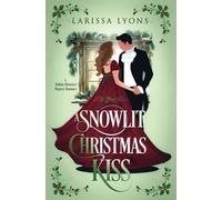 A Snowlit Christmas Kiss: A Holiday Historical Regency Romance