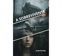 A Sobrevivente: Não basta sobreviver, você precisa se manter viva.