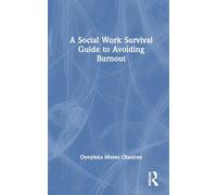A Social Work Survival Guide to Avoiding Burnout