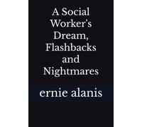 A Social Worker's Dream, Flashbacks and Nightmares