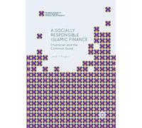 A Socially Responsible Islamic Finance: Character and the Common Good