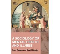 A Sociology of Mental Health and Illness